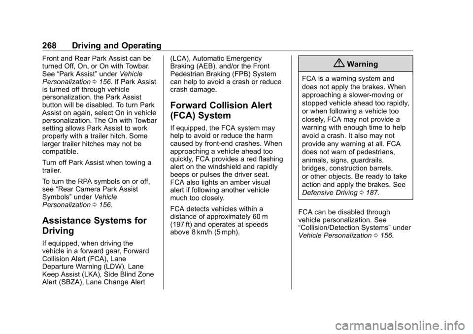 GMC SIERRA DENALI 2020  Owners Manual GMC Sierra/Sierra Denali Owner Manual (GMNA-Localizing-U.S./Canada/
Mexico-13337776) - 2020 - CRC - 8/27/19
268 Driving and Operating
Front and Rear Park Assist can be
turned Off, On, or On with Towba