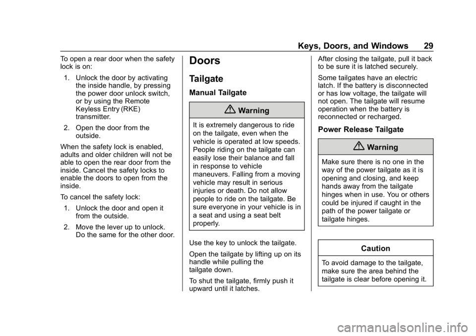 GMC SIERRA DENALI 2020  Owners Manual GMC Sierra/Sierra Denali Owner Manual (GMNA-Localizing-U.S./Canada/
Mexico-13337776) - 2020 - CRC - 8/27/19
Keys, Doors, and Windows 29
To open a rear door when the safety
lock is on:1. Unlock the doo