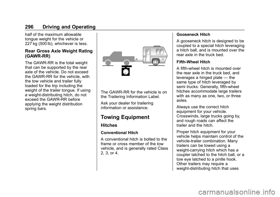 GMC SIERRA DENALI 2020 Owners Manual GMC Sierra/Sierra Denali Owner Manual (GMNA-Localizing-U.S./Canada/
Mexico-13337776) - 2020 - CRC - 8/27/19
296 Driving and Operating
half of the maximum allowable
tongue weight for the vehicle or
227 GMC SIERRA DENALI 2020 Owners Manual GMC Sierra/Sierra Denali Owner Manual (GMNA-Localizing-U.S./Canada/
Mexico-13337776) - 2020 - CRC - 8/27/19
296 Driving and Operating
half of the maximum allowable
tongue weight for the vehicle or
227