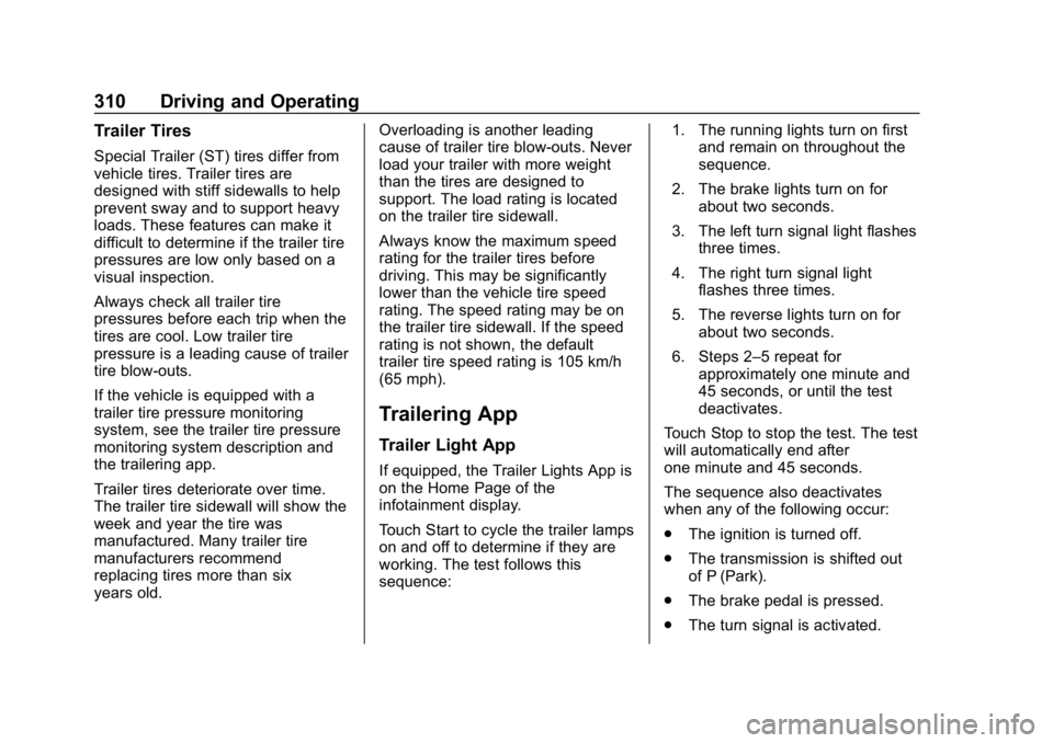 GMC SIERRA DENALI 2020  Owners Manual GMC Sierra/Sierra Denali Owner Manual (GMNA-Localizing-U.S./Canada/
Mexico-13337776) - 2020 - CRC - 8/27/19
310 Driving and Operating
Trailer Tires
Special Trailer (ST) tires differ from
vehicle tires