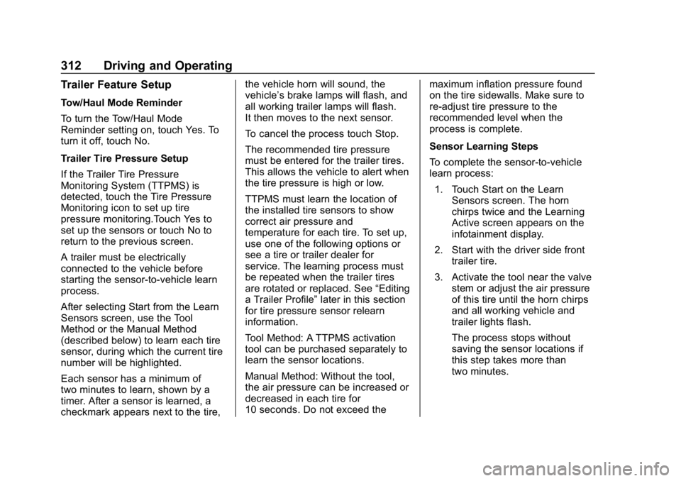 GMC SIERRA DENALI 2020  Owners Manual GMC Sierra/Sierra Denali Owner Manual (GMNA-Localizing-U.S./Canada/
Mexico-13337776) - 2020 - CRC - 8/27/19
312 Driving and Operating
Trailer Feature Setup
Tow/Haul Mode Reminder
To turn the Tow/Haul 