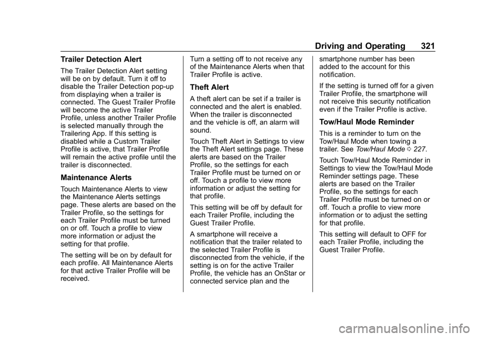 GMC SIERRA DENALI 2020 Owners Manual GMC Sierra/Sierra Denali Owner Manual (GMNA-Localizing-U.S./Canada/
Mexico-13337776) - 2020 - CRC - 8/27/19
Driving and Operating 321
Trailer Detection Alert
The Trailer Detection Alert setting
will b GMC SIERRA DENALI 2020 Owners Manual GMC Sierra/Sierra Denali Owner Manual (GMNA-Localizing-U.S./Canada/
Mexico-13337776) - 2020 - CRC - 8/27/19
Driving and Operating 321
Trailer Detection Alert
The Trailer Detection Alert setting
will b