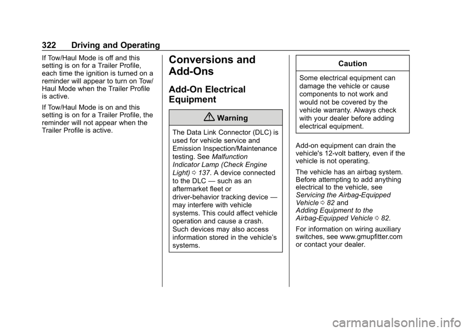 GMC SIERRA DENALI 2020 Owners Manual GMC Sierra/Sierra Denali Owner Manual (GMNA-Localizing-U.S./Canada/
Mexico-13337776) - 2020 - CRC - 8/27/19
322 Driving and Operating
If Tow/Haul Mode is off and this
setting is on for a Trailer Profi GMC SIERRA DENALI 2020 Owners Manual GMC Sierra/Sierra Denali Owner Manual (GMNA-Localizing-U.S./Canada/
Mexico-13337776) - 2020 - CRC - 8/27/19
322 Driving and Operating
If Tow/Haul Mode is off and this
setting is on for a Trailer Profi
