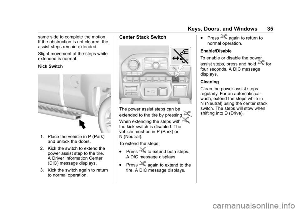 GMC SIERRA DENALI 2020  Owners Manual GMC Sierra/Sierra Denali Owner Manual (GMNA-Localizing-U.S./Canada/
Mexico-13337776) - 2020 - CRC - 8/27/19
Keys, Doors, and Windows 35
same side to complete the motion.
If the obstruction is not clea