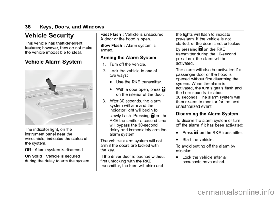GMC SIERRA DENALI 2020 Owners Guide GMC Sierra/Sierra Denali Owner Manual (GMNA-Localizing-U.S./Canada/
Mexico-13337776) - 2020 - CRC - 8/27/19
36 Keys, Doors, and Windows
Vehicle Security
This vehicle has theft-deterrent
features; howe