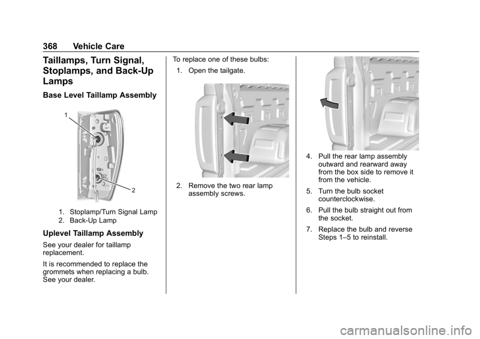 GMC SIERRA DENALI 2020 Owners Manual GMC Sierra/Sierra Denali Owner Manual (GMNA-Localizing-U.S./Canada/
Mexico-13337776) - 2020 - CRC - 8/27/19
368 Vehicle Care
Taillamps, Turn Signal,
Stoplamps, and Back-Up
Lamps
Base Level Taillamp As GMC SIERRA DENALI 2020 Owners Manual GMC Sierra/Sierra Denali Owner Manual (GMNA-Localizing-U.S./Canada/
Mexico-13337776) - 2020 - CRC - 8/27/19
368 Vehicle Care
Taillamps, Turn Signal,
Stoplamps, and Back-Up
Lamps
Base Level Taillamp As
