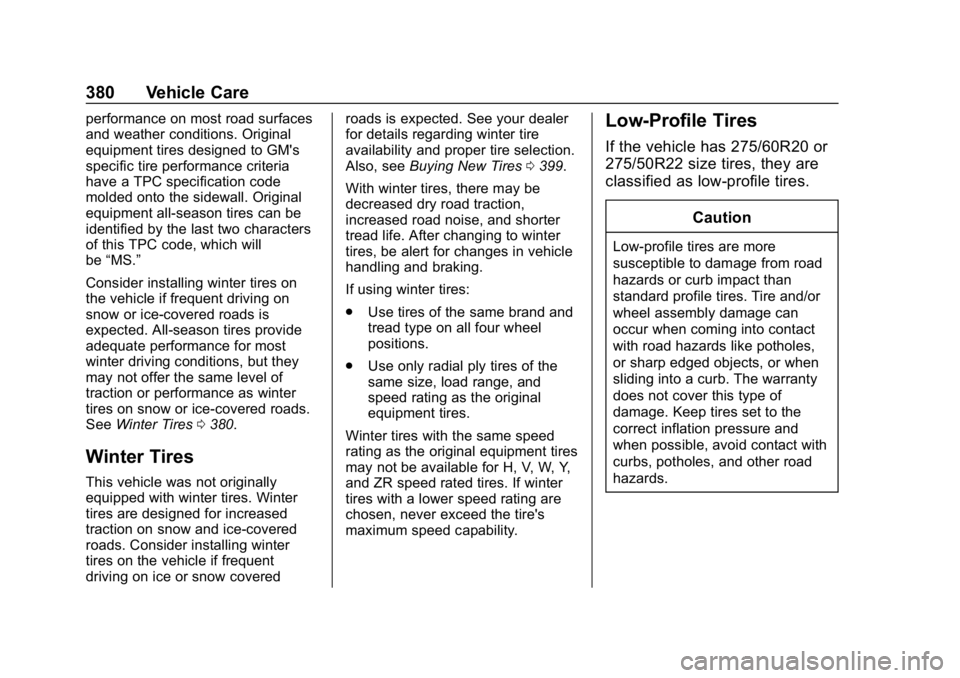 GMC SIERRA DENALI 2020 Owners Manual GMC Sierra/Sierra Denali Owner Manual (GMNA-Localizing-U.S./Canada/
Mexico-13337776) - 2020 - CRC - 8/27/19
380 Vehicle Care
performance on most road surfaces
and weather conditions. Original
equipmen GMC SIERRA DENALI 2020 Owners Manual GMC Sierra/Sierra Denali Owner Manual (GMNA-Localizing-U.S./Canada/
Mexico-13337776) - 2020 - CRC - 8/27/19
380 Vehicle Care
performance on most road surfaces
and weather conditions. Original
equipmen