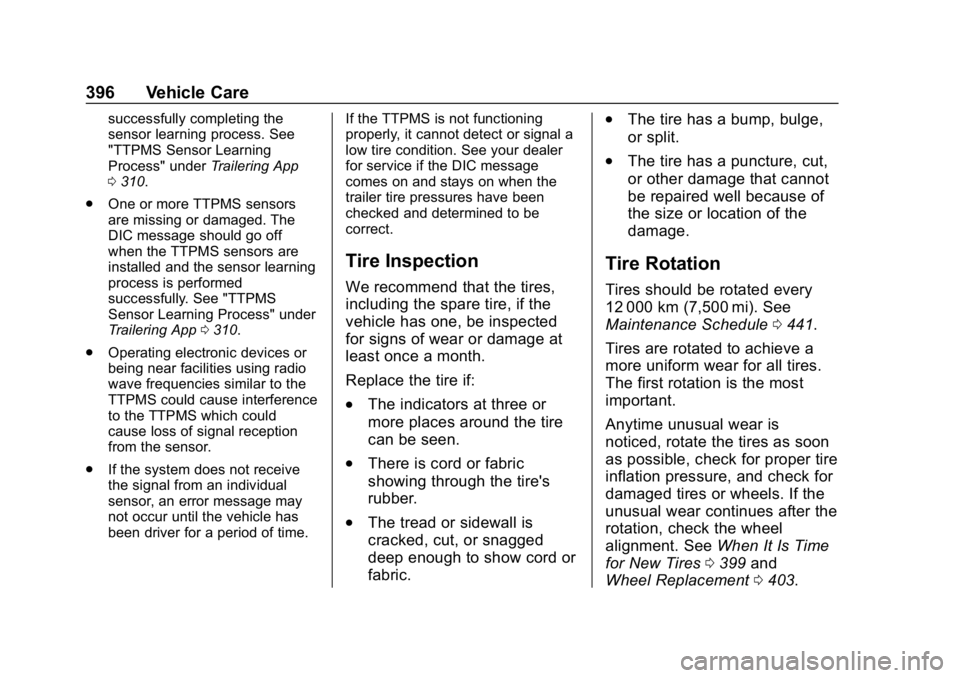 GMC SIERRA DENALI 2020 Owners Manual GMC Sierra/Sierra Denali Owner Manual (GMNA-Localizing-U.S./Canada/
Mexico-13337776) - 2020 - CRC - 8/27/19
396 Vehicle Care
successfully completing the
sensor learning process. See
"TTPMS Sensor GMC SIERRA DENALI 2020 Owners Manual GMC Sierra/Sierra Denali Owner Manual (GMNA-Localizing-U.S./Canada/
Mexico-13337776) - 2020 - CRC - 8/27/19
396 Vehicle Care
successfully completing the
sensor learning process. See
"TTPMS Sensor