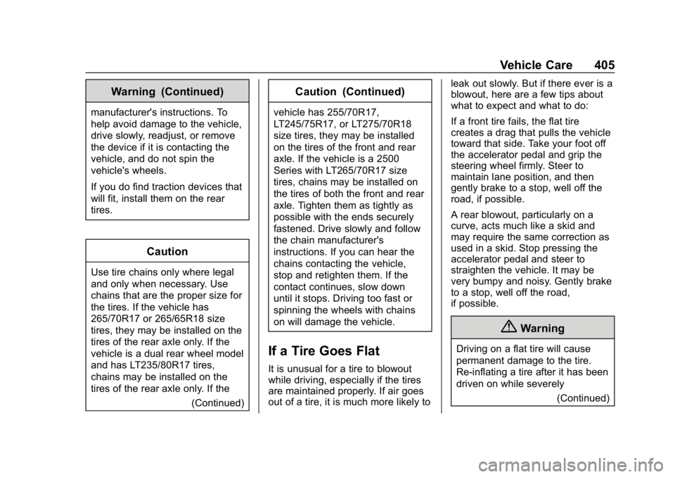 GMC SIERRA DENALI 2020 Owners Manual GMC Sierra/Sierra Denali Owner Manual (GMNA-Localizing-U.S./Canada/
Mexico-13337776) - 2020 - CRC - 8/27/19
Vehicle Care 405
Warning (Continued)
manufacturer's instructions. To
help avoid damage t GMC SIERRA DENALI 2020 Owners Manual GMC Sierra/Sierra Denali Owner Manual (GMNA-Localizing-U.S./Canada/
Mexico-13337776) - 2020 - CRC - 8/27/19
Vehicle Care 405
Warning (Continued)
manufacturer's instructions. To
help avoid damage t