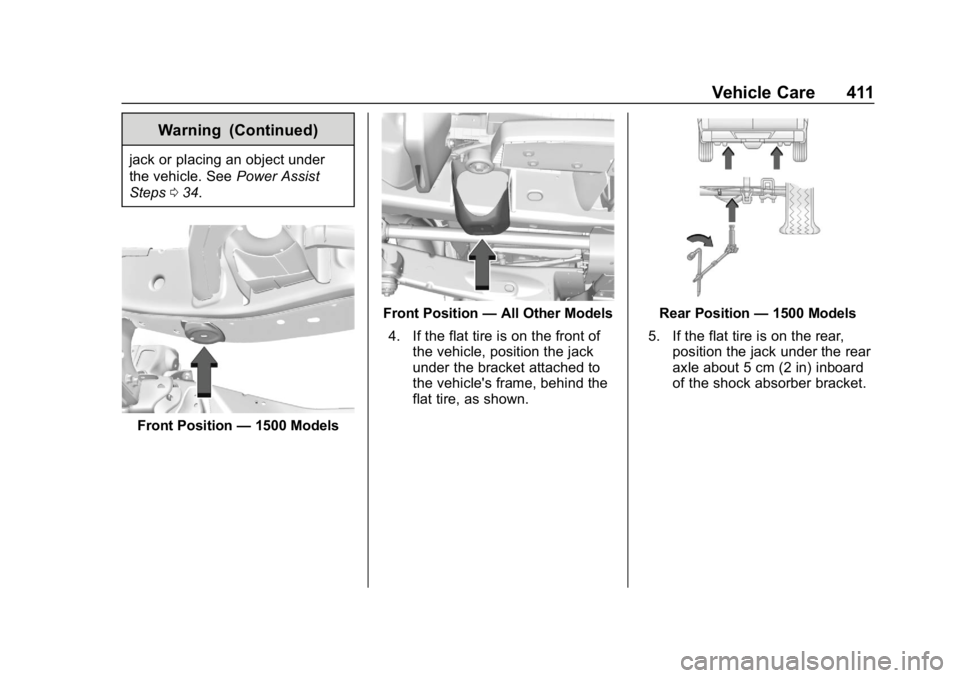 GMC SIERRA DENALI 2020 Owners Manual GMC Sierra/Sierra Denali Owner Manual (GMNA-Localizing-U.S./Canada/
Mexico-13337776) - 2020 - CRC - 8/27/19
Vehicle Care 411
Warning (Continued)
jack or placing an object under
the vehicle. SeePower A GMC SIERRA DENALI 2020 Owners Manual GMC Sierra/Sierra Denali Owner Manual (GMNA-Localizing-U.S./Canada/
Mexico-13337776) - 2020 - CRC - 8/27/19
Vehicle Care 411
Warning (Continued)
jack or placing an object under
the vehicle. SeePower A