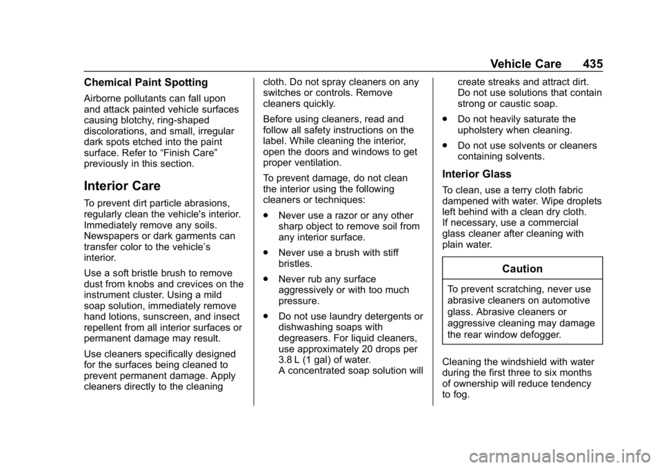 GMC SIERRA DENALI 2020 Owners Manual GMC Sierra/Sierra Denali Owner Manual (GMNA-Localizing-U.S./Canada/
Mexico-13337776) - 2020 - CRC - 8/27/19
Vehicle Care 435
Chemical Paint Spotting
Airborne pollutants can fall upon
and attack painte GMC SIERRA DENALI 2020 Owners Manual GMC Sierra/Sierra Denali Owner Manual (GMNA-Localizing-U.S./Canada/
Mexico-13337776) - 2020 - CRC - 8/27/19
Vehicle Care 435
Chemical Paint Spotting
Airborne pollutants can fall upon
and attack painte