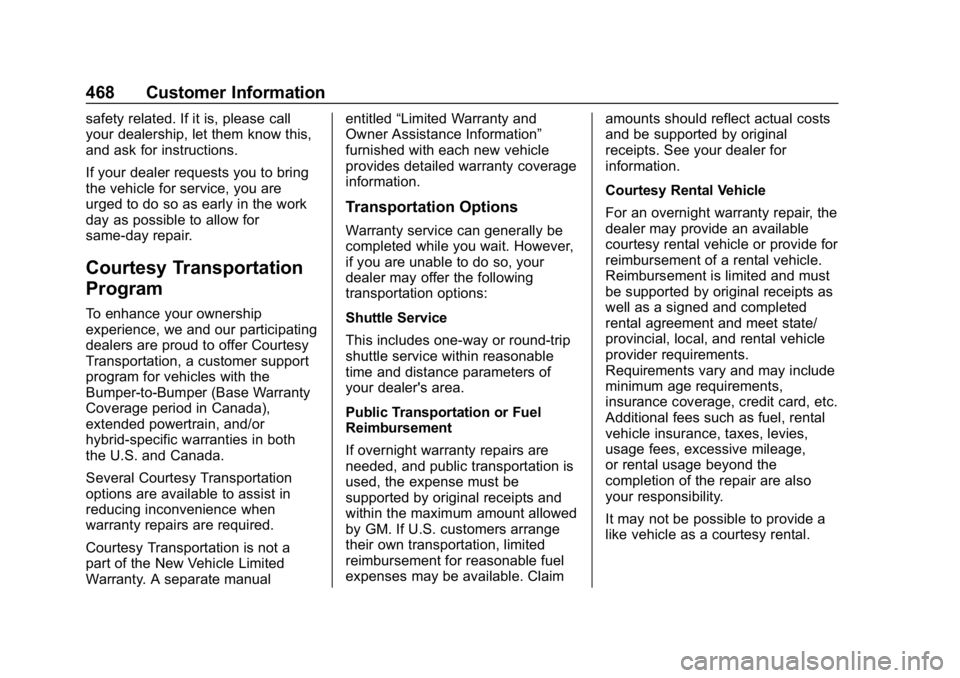 GMC SIERRA DENALI 2020 Owners Manual GMC Sierra/Sierra Denali Owner Manual (GMNA-Localizing-U.S./Canada/
Mexico-13337776) - 2020 - CRC - 8/27/19
468 Customer Information
safety related. If it is, please call
your dealership, let them kno GMC SIERRA DENALI 2020 Owners Manual GMC Sierra/Sierra Denali Owner Manual (GMNA-Localizing-U.S./Canada/
Mexico-13337776) - 2020 - CRC - 8/27/19
468 Customer Information
safety related. If it is, please call
your dealership, let them kno