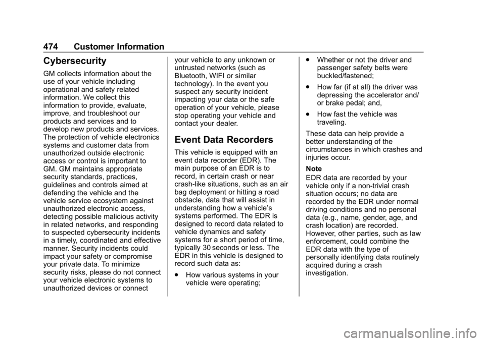 GMC SIERRA DENALI 2020 Owners Manual GMC Sierra/Sierra Denali Owner Manual (GMNA-Localizing-U.S./Canada/
Mexico-13337776) - 2020 - CRC - 8/27/19
474 Customer Information
Cybersecurity
GM collects information about the
use of your vehicle GMC SIERRA DENALI 2020 Owners Manual GMC Sierra/Sierra Denali Owner Manual (GMNA-Localizing-U.S./Canada/
Mexico-13337776) - 2020 - CRC - 8/27/19
474 Customer Information
Cybersecurity
GM collects information about the
use of your vehicle