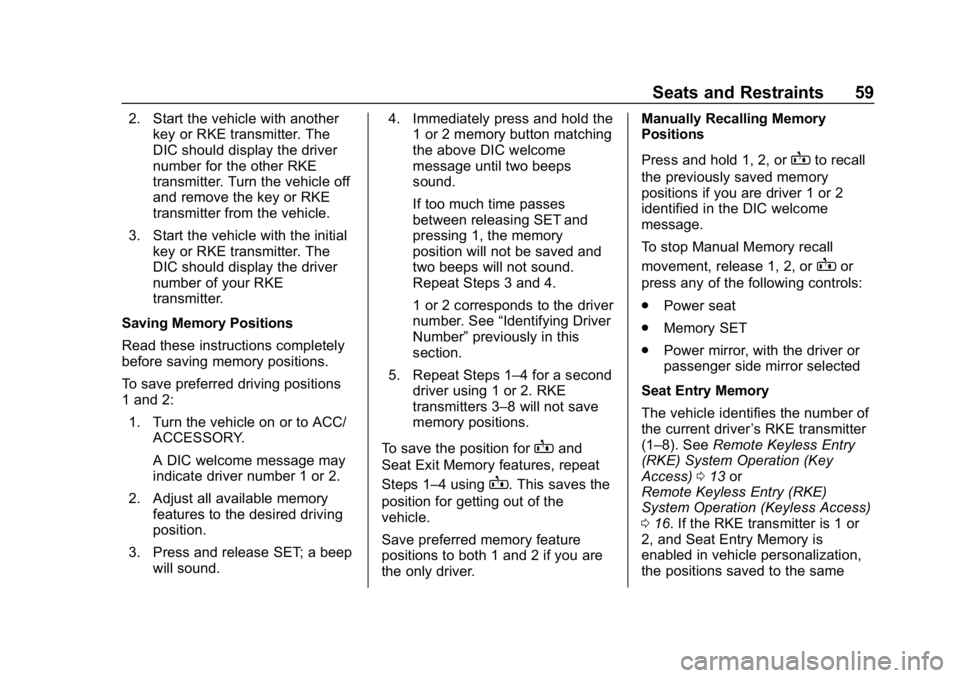 GMC SIERRA DENALI 2020 Owners Manual GMC Sierra/Sierra Denali Owner Manual (GMNA-Localizing-U.S./Canada/
Mexico-13337776) - 2020 - CRC - 8/27/19
Seats and Restraints 59
2. Start the vehicle with anotherkey or RKE transmitter. The
DIC sho GMC SIERRA DENALI 2020 Owners Manual GMC Sierra/Sierra Denali Owner Manual (GMNA-Localizing-U.S./Canada/
Mexico-13337776) - 2020 - CRC - 8/27/19
Seats and Restraints 59
2. Start the vehicle with anotherkey or RKE transmitter. The
DIC sho
