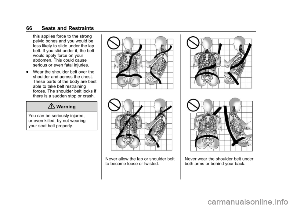 GMC SIERRA DENALI 2020 Repair Manual GMC Sierra/Sierra Denali Owner Manual (GMNA-Localizing-U.S./Canada/
Mexico-13337776) - 2020 - CRC - 8/27/19
66 Seats and Restraints
this applies force to the strong
pelvic bones and you would be
less 