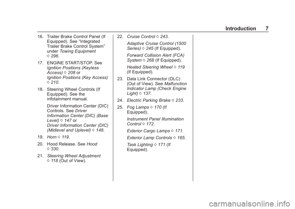 GMC SIERRA DENALI 2020 Owners Manual GMC Sierra/Sierra Denali Owner Manual (GMNA-Localizing-U.S./Canada/
Mexico-13337776) - 2020 - CRC - 8/27/19
Introduction 7
16. Trailer Brake Control Panel (IfEquipped). See “Integrated
Trailer Brake GMC SIERRA DENALI 2020 Owners Manual GMC Sierra/Sierra Denali Owner Manual (GMNA-Localizing-U.S./Canada/
Mexico-13337776) - 2020 - CRC - 8/27/19
Introduction 7
16. Trailer Brake Control Panel (IfEquipped). See “Integrated
Trailer Brake