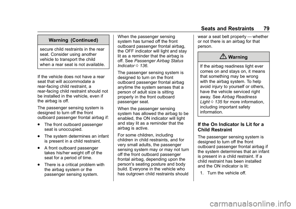 GMC SIERRA DENALI 2020 Manual PDF GMC Sierra/Sierra Denali Owner Manual (GMNA-Localizing-U.S./Canada/
Mexico-13337776) - 2020 - CRC - 8/27/19
Seats and Restraints 79
Warning (Continued)
secure child restraints in the rear
seat. Consid GMC SIERRA DENALI 2020 Manual PDF GMC Sierra/Sierra Denali Owner Manual (GMNA-Localizing-U.S./Canada/
Mexico-13337776) - 2020 - CRC - 8/27/19
Seats and Restraints 79
Warning (Continued)
secure child restraints in the rear
seat. Consid
