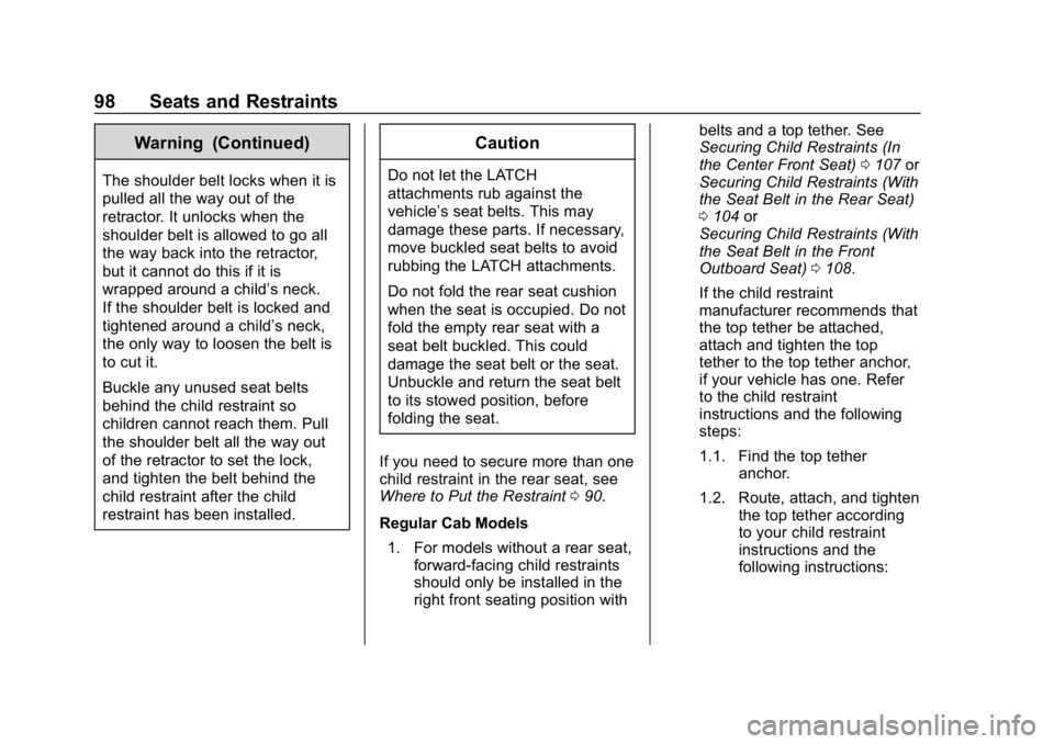 GMC SIERRA DENALI 2020 Owners Manual GMC Sierra/Sierra Denali Owner Manual (GMNA-Localizing-U.S./Canada/
Mexico-13337776) - 2020 - CRC - 8/27/19
98 Seats and Restraints
Warning (Continued)
The shoulder belt locks when it is
pulled all th GMC SIERRA DENALI 2020 Owners Manual GMC Sierra/Sierra Denali Owner Manual (GMNA-Localizing-U.S./Canada/
Mexico-13337776) - 2020 - CRC - 8/27/19
98 Seats and Restraints
Warning (Continued)
The shoulder belt locks when it is
pulled all th