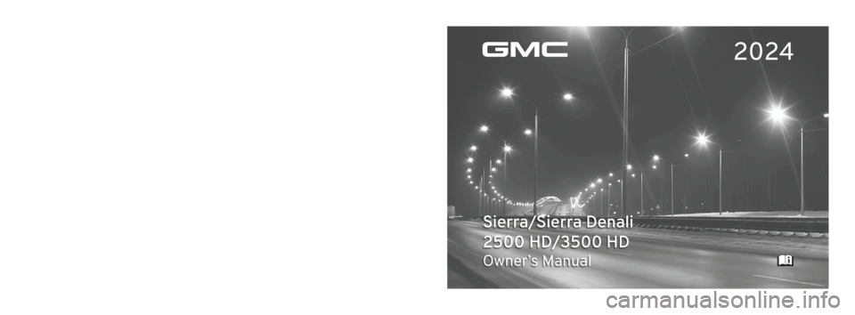 GMC SIERRA DENALI 2024  Owners Manual 2024 Sierra/Sierra Denali 2500 HD/3500 HD
Sierra/Sierra Denali 
2500 HD/3500 HD
Owner’s Manual
United States
Scan to Access 
United States and CanadaCustomer Assistance1-800-263-3777
Connected Servi