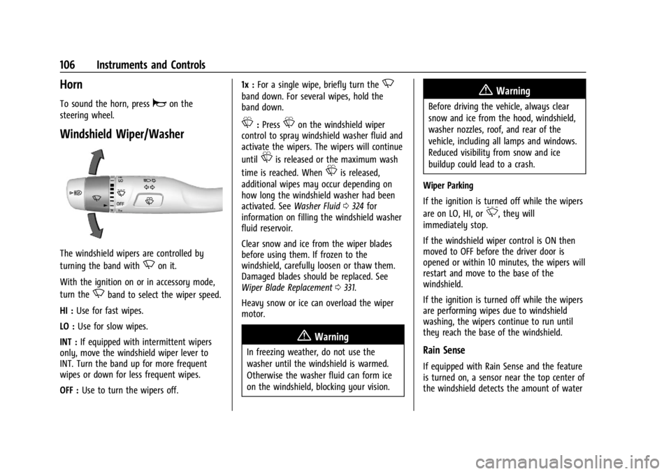 GMC SIERRA DENALI 2024  Owners Manual GMC Sierra/Sierra Denali 2500 HD/3500 HD Owner Manual (GMNA-
Localizing-U.S./Canada-16908340) - 2024 - CRC - 12/15/22
106 Instruments and Controls
Horn
To sound the horn, pressaon the
steering wheel.
