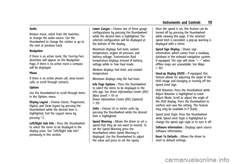 GMC SIERRA DENALI 2024 Owners Manual GMC Sierra/Sierra Denali 2500 HD/3500 HD Owner Manual (GMNA-
Localizing-U.S./Canada-16908340) - 2024 - CRC - 12/15/22
Instruments and Controls 115
Audio
Browse music, select from the favorites,
or cha GMC SIERRA DENALI 2024 Owners Manual GMC Sierra/Sierra Denali 2500 HD/3500 HD Owner Manual (GMNA-
Localizing-U.S./Canada-16908340) - 2024 - CRC - 12/15/22
Instruments and Controls 115
Audio
Browse music, select from the favorites,
or cha