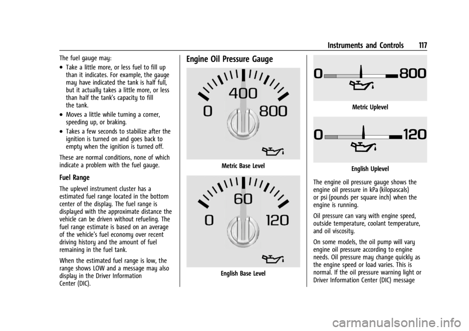 GMC SIERRA DENALI 2024 Owners Manual GMC Sierra/Sierra Denali 2500 HD/3500 HD Owner Manual (GMNA-
Localizing-U.S./Canada-16908340) - 2024 - CRC - 12/15/22
Instruments and Controls 117
The fuel gauge may:
.Take a little more, or less fuel GMC SIERRA DENALI 2024 Owners Manual GMC Sierra/Sierra Denali 2500 HD/3500 HD Owner Manual (GMNA-
Localizing-U.S./Canada-16908340) - 2024 - CRC - 12/15/22
Instruments and Controls 117
The fuel gauge may:
.Take a little more, or less fuel