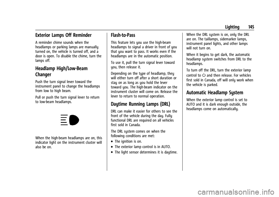 GMC SIERRA DENALI 2024 Owners Manual GMC Sierra/Sierra Denali 2500 HD/3500 HD Owner Manual (GMNA-
Localizing-U.S./Canada-16908340) - 2024 - CRC - 12/7/22
Lighting 145
Exterior Lamps Off Reminder
A reminder chime sounds when the
headlamps GMC SIERRA DENALI 2024 Owners Manual GMC Sierra/Sierra Denali 2500 HD/3500 HD Owner Manual (GMNA-
Localizing-U.S./Canada-16908340) - 2024 - CRC - 12/7/22
Lighting 145
Exterior Lamps Off Reminder
A reminder chime sounds when the
headlamps
