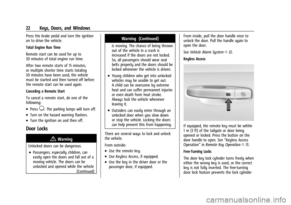 GMC SIERRA DENALI 2024  Owners Manual GMC Sierra/Sierra Denali 2500 HD/3500 HD Owner Manual (GMNA-
Localizing-U.S./Canada-16908340) - 2024 - CRC - 12/7/22
22 Keys, Doors, and Windows
Press the brake pedal and turn the ignition
on to drive