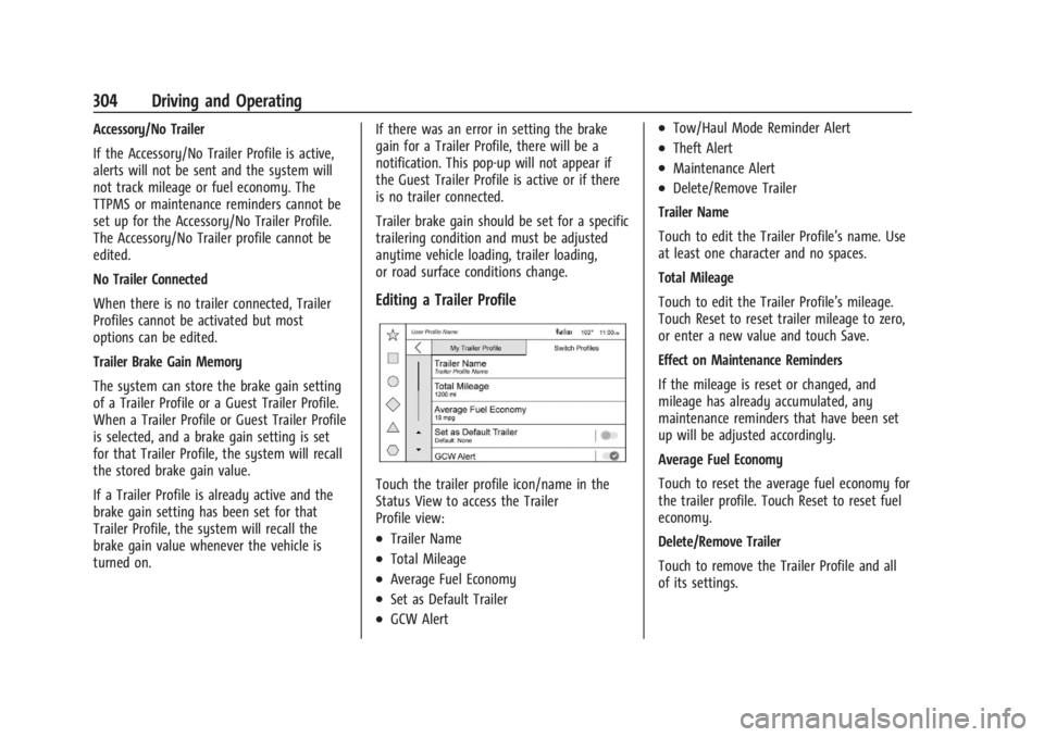 GMC SIERRA DENALI 2024  Owners Manual GMC Sierra/Sierra Denali 2500 HD/3500 HD Owner Manual (GMNA-
Localizing-U.S./Canada-16908340) - 2024 - CRC - 12/13/22
304 Driving and Operating
Accessory/No Trailer
If the Accessory/No Trailer Profile