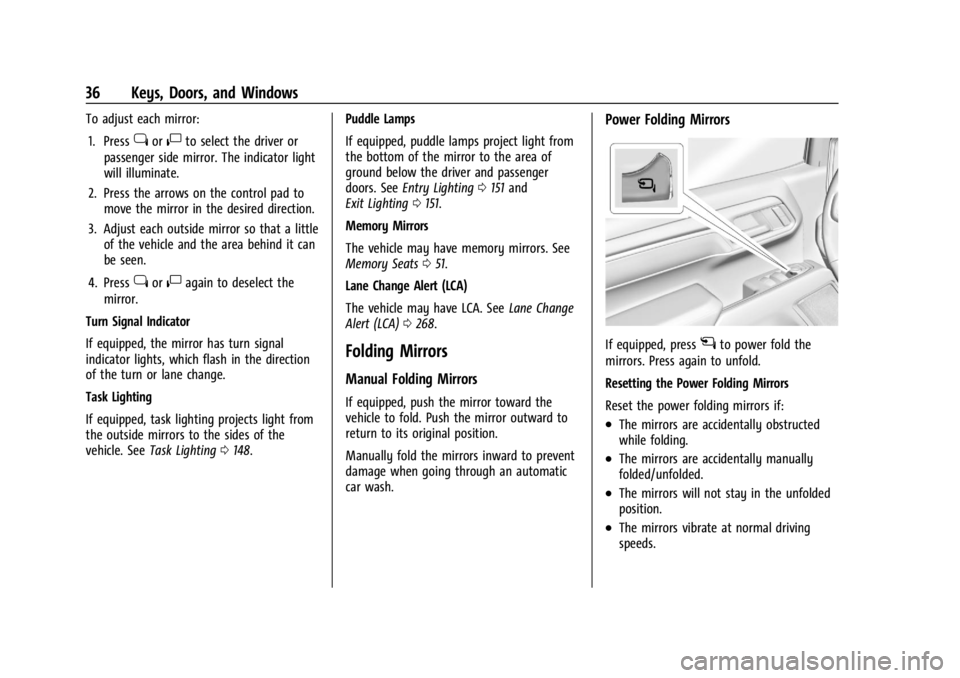 GMC SIERRA DENALI 2024 Owners Guide GMC Sierra/Sierra Denali 2500 HD/3500 HD Owner Manual (GMNA-
Localizing-U.S./Canada-16908340) - 2024 - CRC - 12/7/22
36 Keys, Doors, and Windows
To adjust each mirror:1. Press
jor|to select the driver