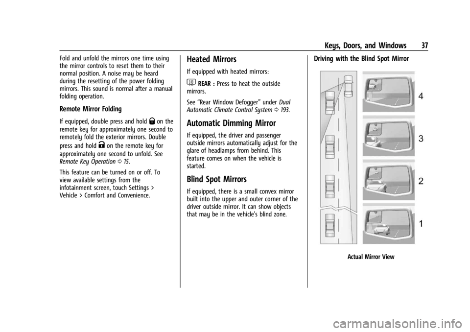 GMC SIERRA DENALI 2024 Owners Guide GMC Sierra/Sierra Denali 2500 HD/3500 HD Owner Manual (GMNA-
Localizing-U.S./Canada-16908340) - 2024 - CRC - 12/7/22
Keys, Doors, and Windows 37
Fold and unfold the mirrors one time using
the mirror c