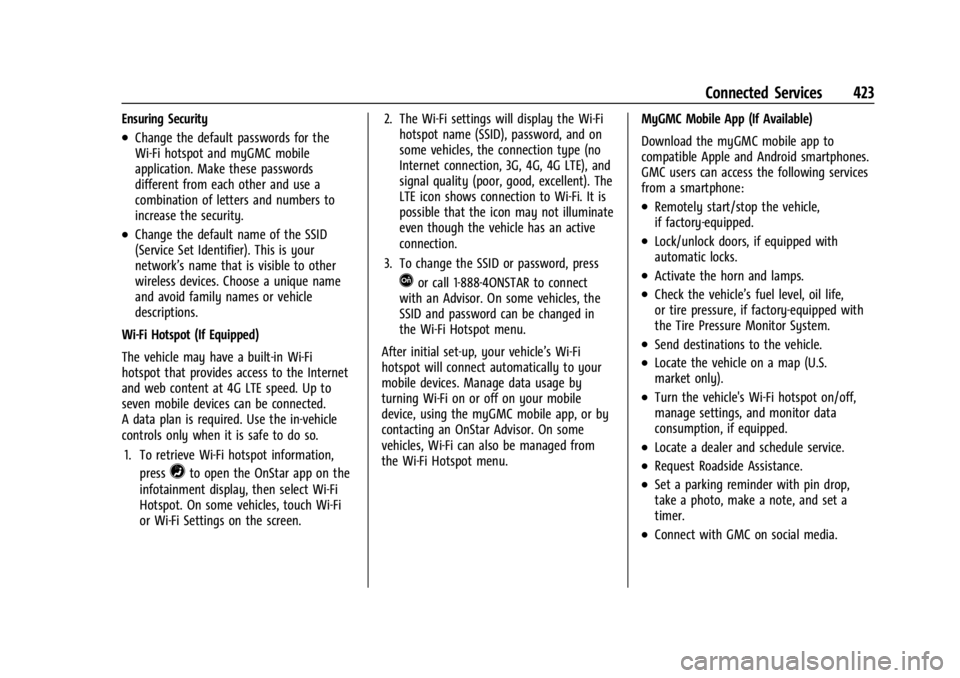 GMC SIERRA DENALI 2024  Owners Manual GMC Sierra/Sierra Denali 2500 HD/3500 HD Owner Manual (GMNA-
Localizing-U.S./Canada-16908340) - 2024 - CRC - 12/7/22
Connected Services 423
Ensuring Security
.Change the default passwords for the
Wi-F