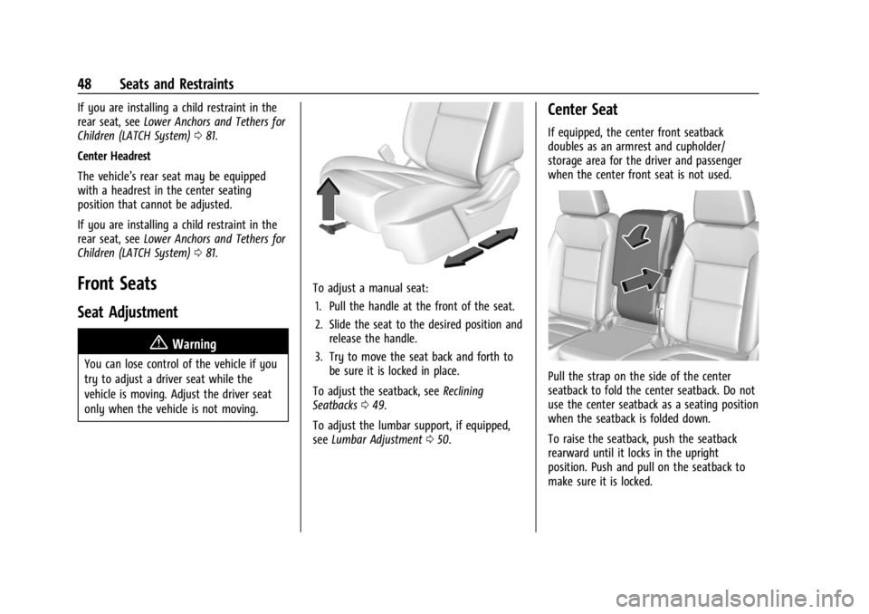GMC SIERRA DENALI 2024 Service Manual GMC Sierra/Sierra Denali 2500 HD/3500 HD Owner Manual (GMNA-
Localizing-U.S./Canada-16908340) - 2024 - CRC - 12/7/22
48 Seats and Restraints
If you are installing a child restraint in the
rear seat, s
