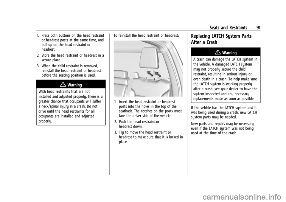 GMC SIERRA DENALI 2024  Owners Manual GMC Sierra/Sierra Denali 2500 HD/3500 HD Owner Manual (GMNA-
Localizing-U.S./Canada-16908340) - 2024 - CRC - 12/7/22
Seats and Restraints 91
1. Press both buttons on the head restraintor headrest post
