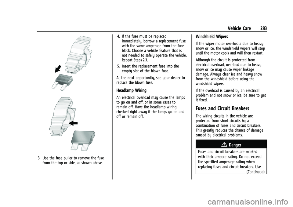 GMC TERRAIN 2022  Owners Manual GMC Terrain/Terrain Denali Owner Manual (GMNA-Localizing-U.S./Canada/
Mexico-16540740) - 2023 - CRC - 6/16/22
Vehicle Care 283
3. Use the fuse puller to remove the fusefrom the top or side, as shown a