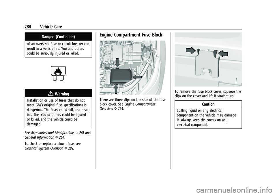 GMC TERRAIN 2022  Owners Manual GMC Terrain/Terrain Denali Owner Manual (GMNA-Localizing-U.S./Canada/
Mexico-16540740) - 2023 - CRC - 6/16/22
284 Vehicle Care
Danger (Continued)
of an oversized fuse or circuit breaker can
result in 
