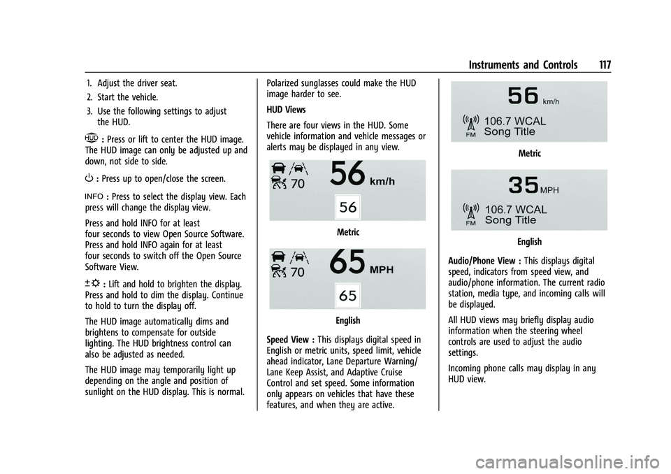 GMC TERRAIN 2023 Owners Manual GMC Terrain/Terrain Denali Owner Manual (GMNA-Localizing-U.S./Canada/
Mexico-16540740) - 2023 - CRC - 6/16/22
Instruments and Controls 117
1. Adjust the driver seat.
2. Start the vehicle.
3. Use the f GMC TERRAIN 2023 Owners Manual GMC Terrain/Terrain Denali Owner Manual (GMNA-Localizing-U.S./Canada/
Mexico-16540740) - 2023 - CRC - 6/16/22
Instruments and Controls 117
1. Adjust the driver seat.
2. Start the vehicle.
3. Use the f