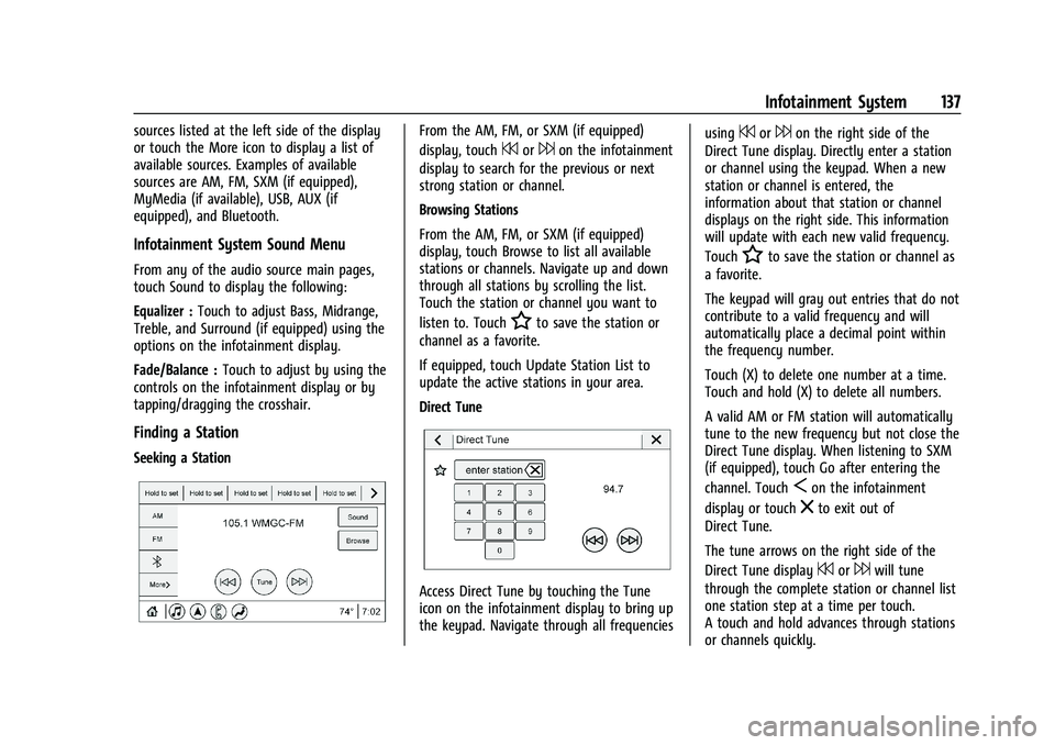 GMC TERRAIN 2023 Owners Manual GMC Terrain/Terrain Denali Owner Manual (GMNA-Localizing-U.S./Canada/
Mexico-16540740) - 2023 - CRC - 6/16/22
Infotainment System 137
sources listed at the left side of the display
or touch the More i GMC TERRAIN 2023 Owners Manual GMC Terrain/Terrain Denali Owner Manual (GMNA-Localizing-U.S./Canada/
Mexico-16540740) - 2023 - CRC - 6/16/22
Infotainment System 137
sources listed at the left side of the display
or touch the More i