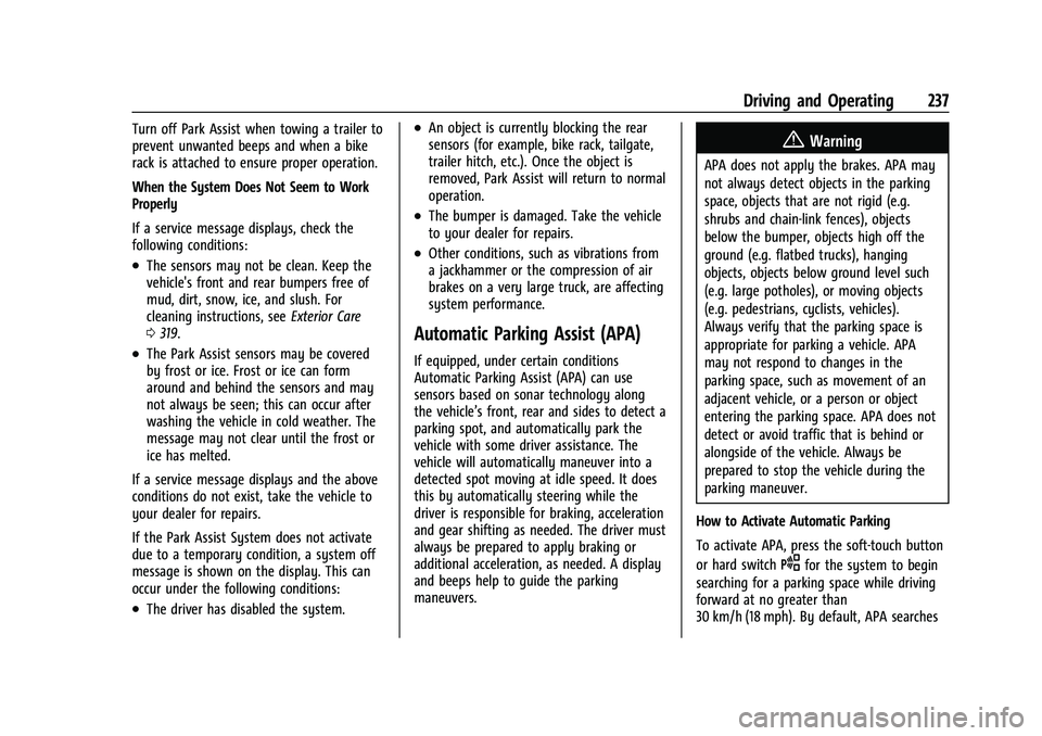 GMC TERRAIN 2023 User Guide GMC Terrain/Terrain Denali Owner Manual (GMNA-Localizing-U.S./Canada/
Mexico-16540740) - 2023 - CRC - 6/16/22
Driving and Operating 237
Turn off Park Assist when towing a trailer to
prevent unwanted b GMC TERRAIN 2023 User Guide GMC Terrain/Terrain Denali Owner Manual (GMNA-Localizing-U.S./Canada/
Mexico-16540740) - 2023 - CRC - 6/16/22
Driving and Operating 237
Turn off Park Assist when towing a trailer to
prevent unwanted b