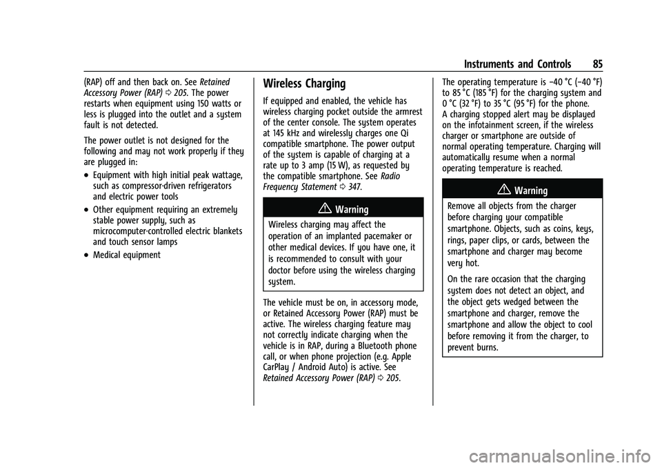 GMC TERRAIN 2023 User Guide GMC Terrain/Terrain Denali Owner Manual (GMNA-Localizing-U.S./Canada/
Mexico-16540740) - 2023 - CRC - 6/16/22
Instruments and Controls 85
(RAP) off and then back on. SeeRetained
Accessory Power (RAP) GMC TERRAIN 2023 User Guide GMC Terrain/Terrain Denali Owner Manual (GMNA-Localizing-U.S./Canada/
Mexico-16540740) - 2023 - CRC - 6/16/22
Instruments and Controls 85
(RAP) off and then back on. SeeRetained
Accessory Power (RAP)