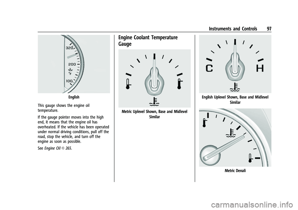 GMC TERRAIN 2023  Owners Manual GMC Terrain/Terrain Denali Owner Manual (GMNA-Localizing-U.S./Canada/
Mexico-16540740) - 2023 - CRC - 6/16/22
Instruments and Controls 97
English
This gauge shows the engine oil
temperature.
If the ga