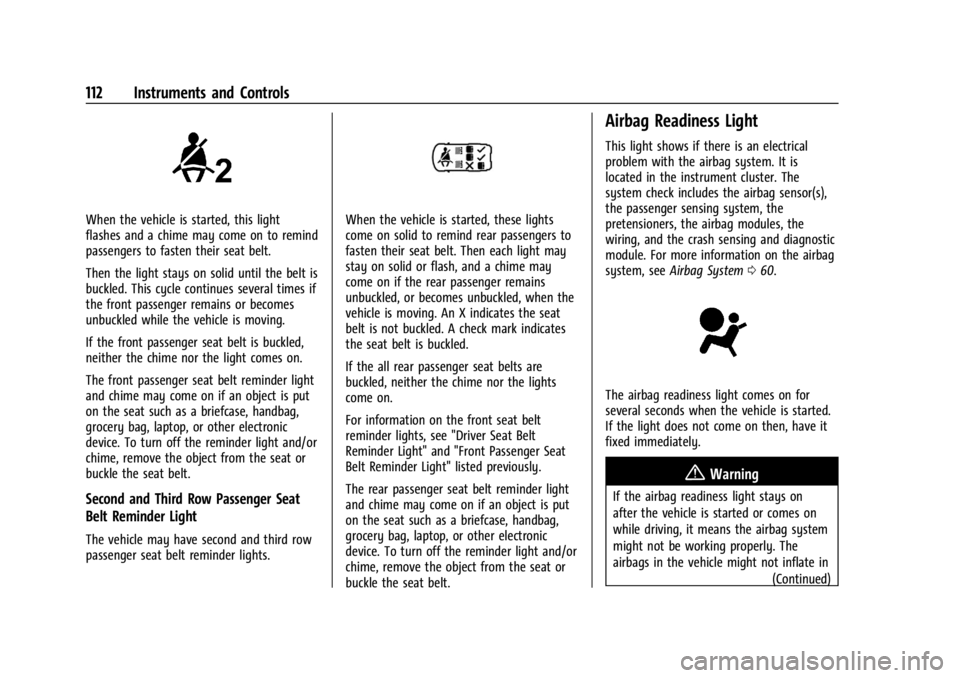 GMC YUKON 2022 User Guide GMC Yukon/Yukon XL/Denali Owner Manual (GMNA-Localizing-U.S./
Canada/Mexico-15555988) - 2022 - CRC - 12/3/21
112 Instruments and Controls
When the vehicle is started, this light
flashes and a chime ma GMC YUKON 2022 User Guide GMC Yukon/Yukon XL/Denali Owner Manual (GMNA-Localizing-U.S./
Canada/Mexico-15555988) - 2022 - CRC - 12/3/21
112 Instruments and Controls
When the vehicle is started, this light
flashes and a chime ma