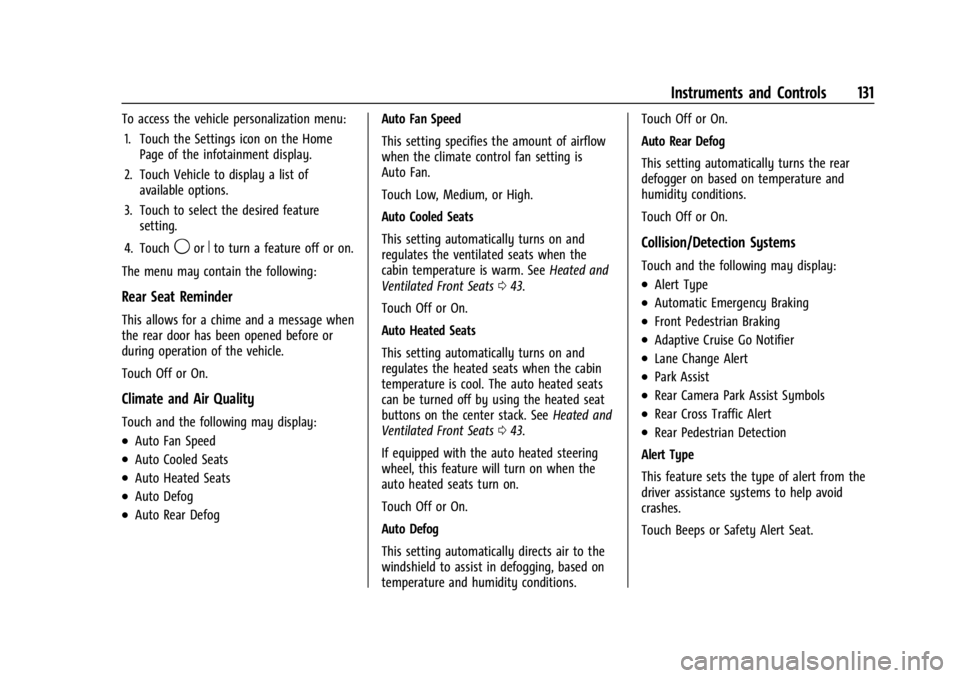 GMC YUKON 2022  Owners Manual GMC Yukon/Yukon XL/Denali Owner Manual (GMNA-Localizing-U.S./
Canada/Mexico-15555988) - 2022 - CRC - 12/3/21
Instruments and Controls 131
To access the vehicle personalization menu:1. Touch the Settin