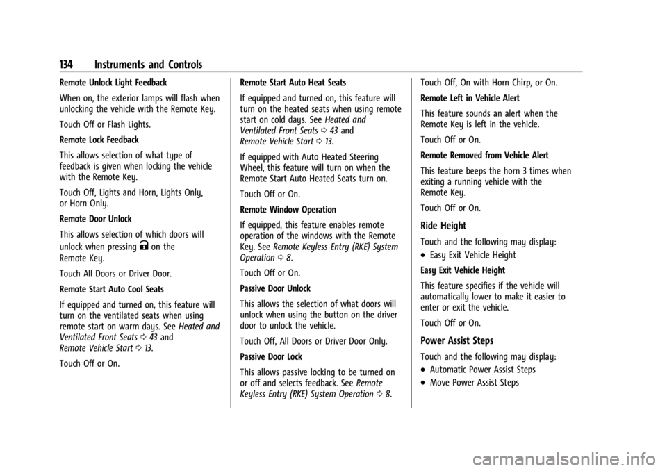 GMC YUKON 2022 User Guide GMC Yukon/Yukon XL/Denali Owner Manual (GMNA-Localizing-U.S./
Canada/Mexico-15555988) - 2022 - CRC - 12/3/21
134 Instruments and Controls
Remote Unlock Light Feedback
When on, the exterior lamps will GMC YUKON 2022 User Guide GMC Yukon/Yukon XL/Denali Owner Manual (GMNA-Localizing-U.S./
Canada/Mexico-15555988) - 2022 - CRC - 12/3/21
134 Instruments and Controls
Remote Unlock Light Feedback
When on, the exterior lamps will