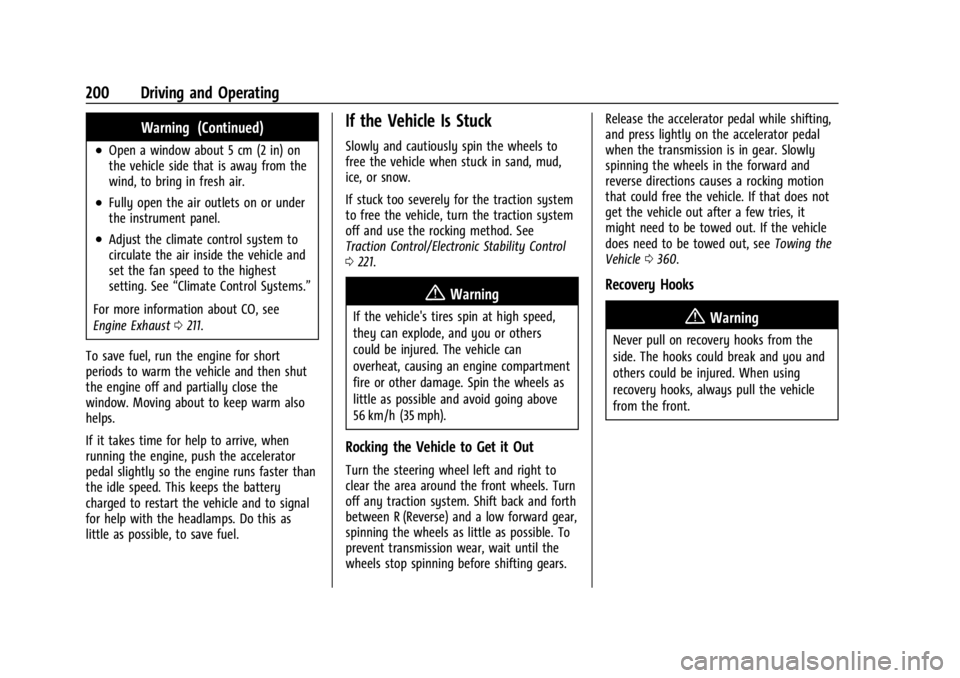 GMC YUKON 2022 Owners Guide GMC Yukon/Yukon XL/Denali Owner Manual (GMNA-Localizing-U.S./
Canada/Mexico-15555988) - 2022 - CRC - 12/3/21
200 Driving and Operating
Warning (Continued)
.Open a window about 5 cm (2 in) on
the vehic GMC YUKON 2022 Owners Guide GMC Yukon/Yukon XL/Denali Owner Manual (GMNA-Localizing-U.S./
Canada/Mexico-15555988) - 2022 - CRC - 12/3/21
200 Driving and Operating
Warning (Continued)
.Open a window about 5 cm (2 in) on
the vehic