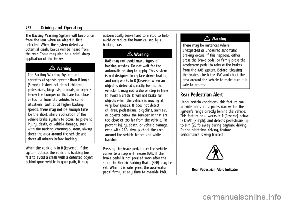 GMC YUKON 2022 Owners Manual GMC Yukon/Yukon XL/Denali Owner Manual (GMNA-Localizing-U.S./
Canada/Mexico-15555988) - 2022 - CRC - 12/3/21
252 Driving and Operating
The Backing Warning System will beep once
from the rear when an o GMC YUKON 2022 Owners Manual GMC Yukon/Yukon XL/Denali Owner Manual (GMNA-Localizing-U.S./
Canada/Mexico-15555988) - 2022 - CRC - 12/3/21
252 Driving and Operating
The Backing Warning System will beep once
from the rear when an o