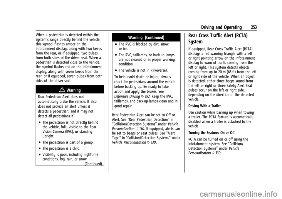 GMC YUKON 2022 Owners Manual GMC Yukon/Yukon XL/Denali Owner Manual (GMNA-Localizing-U.S./
Canada/Mexico-15555988) - 2022 - CRC - 12/3/21
Driving and Operating 253
When a pedestrian is detected within the
system’s range directl GMC YUKON 2022 Owners Manual GMC Yukon/Yukon XL/Denali Owner Manual (GMNA-Localizing-U.S./
Canada/Mexico-15555988) - 2022 - CRC - 12/3/21
Driving and Operating 253
When a pedestrian is detected within the
system’s range directl