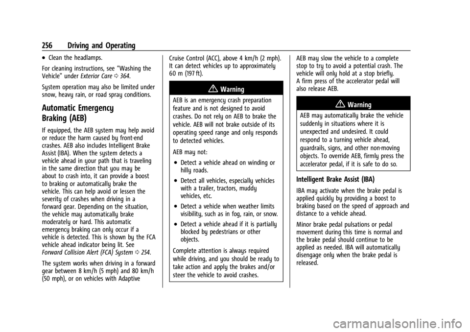 GMC YUKON 2022 Owners Manual GMC Yukon/Yukon XL/Denali Owner Manual (GMNA-Localizing-U.S./
Canada/Mexico-15555988) - 2022 - CRC - 12/3/21
256 Driving and Operating
.Clean the headlamps.
For cleaning instructions, see “Washing t GMC YUKON 2022 Owners Manual GMC Yukon/Yukon XL/Denali Owner Manual (GMNA-Localizing-U.S./
Canada/Mexico-15555988) - 2022 - CRC - 12/3/21
256 Driving and Operating
.Clean the headlamps.
For cleaning instructions, see “Washing t