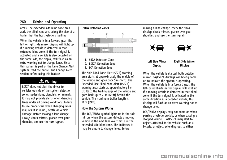 GMC YUKON 2022 Service Manual GMC Yukon/Yukon XL/Denali Owner Manual (GMNA-Localizing-U.S./
Canada/Mexico-15555988) - 2022 - CRC - 12/3/21
260 Driving and Operating
areas. The extended side blind zone area
adds the blind zone area GMC YUKON 2022 Service Manual GMC Yukon/Yukon XL/Denali Owner Manual (GMNA-Localizing-U.S./
Canada/Mexico-15555988) - 2022 - CRC - 12/3/21
260 Driving and Operating
areas. The extended side blind zone area
adds the blind zone area