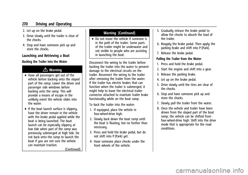 GMC YUKON 2022 Manual PDF GMC Yukon/Yukon XL/Denali Owner Manual (GMNA-Localizing-U.S./
Canada/Mexico-15555988) - 2022 - CRC - 12/3/21
270 Driving and Operating
2. Let up on the brake pedal.
3. Drive slowly until the trailer i GMC YUKON 2022 Manual PDF GMC Yukon/Yukon XL/Denali Owner Manual (GMNA-Localizing-U.S./
Canada/Mexico-15555988) - 2022 - CRC - 12/3/21
270 Driving and Operating
2. Let up on the brake pedal.
3. Drive slowly until the trailer i